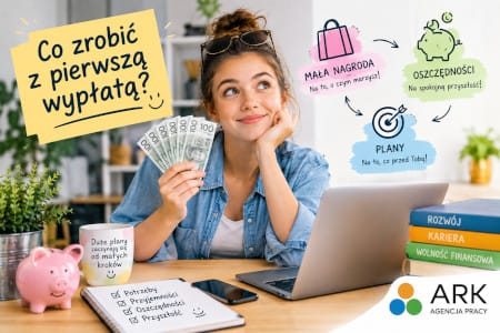 Co zrobić z pierwszą wypłatą?